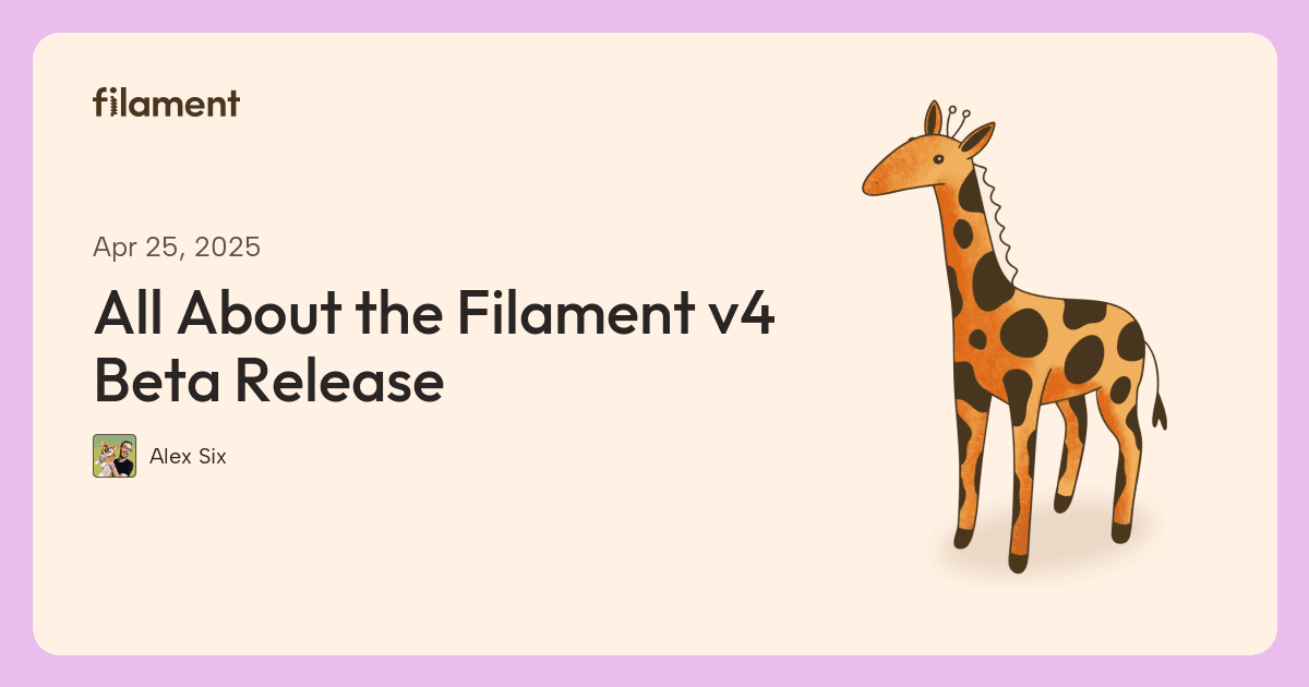 Filament article card for “All About the Filament v4 Beta Release”, by Alex Six.