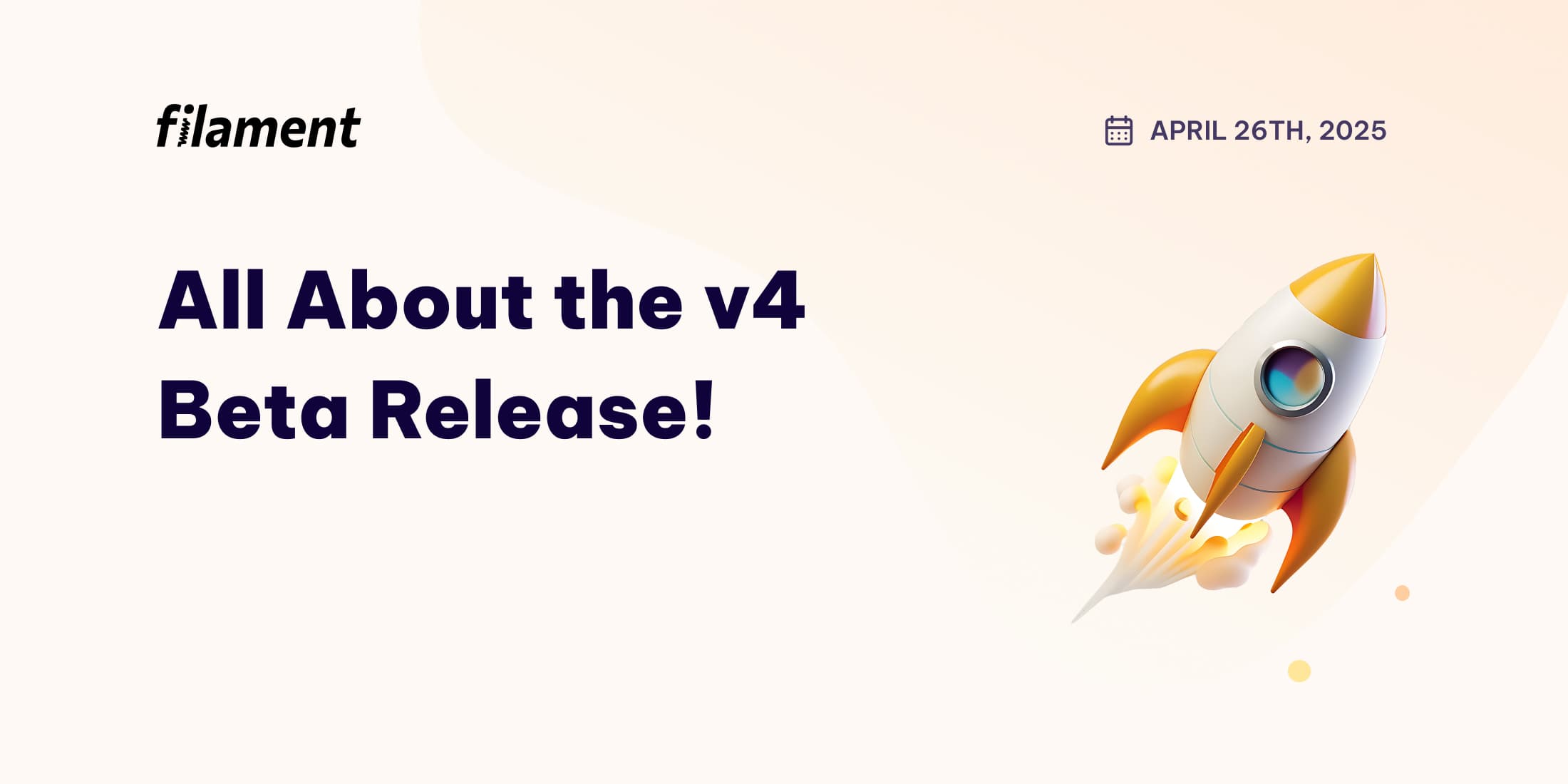 An image with the words 'All About the v4 Beta Release' on the left, and a photo of the Filament rocket on the right